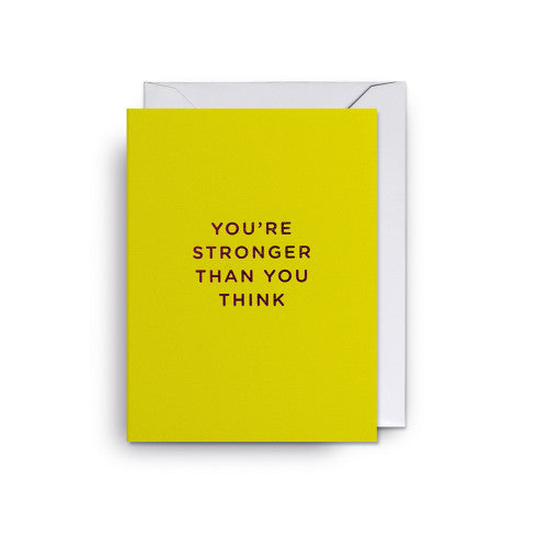 'STRONGER THAN YOU THINK'