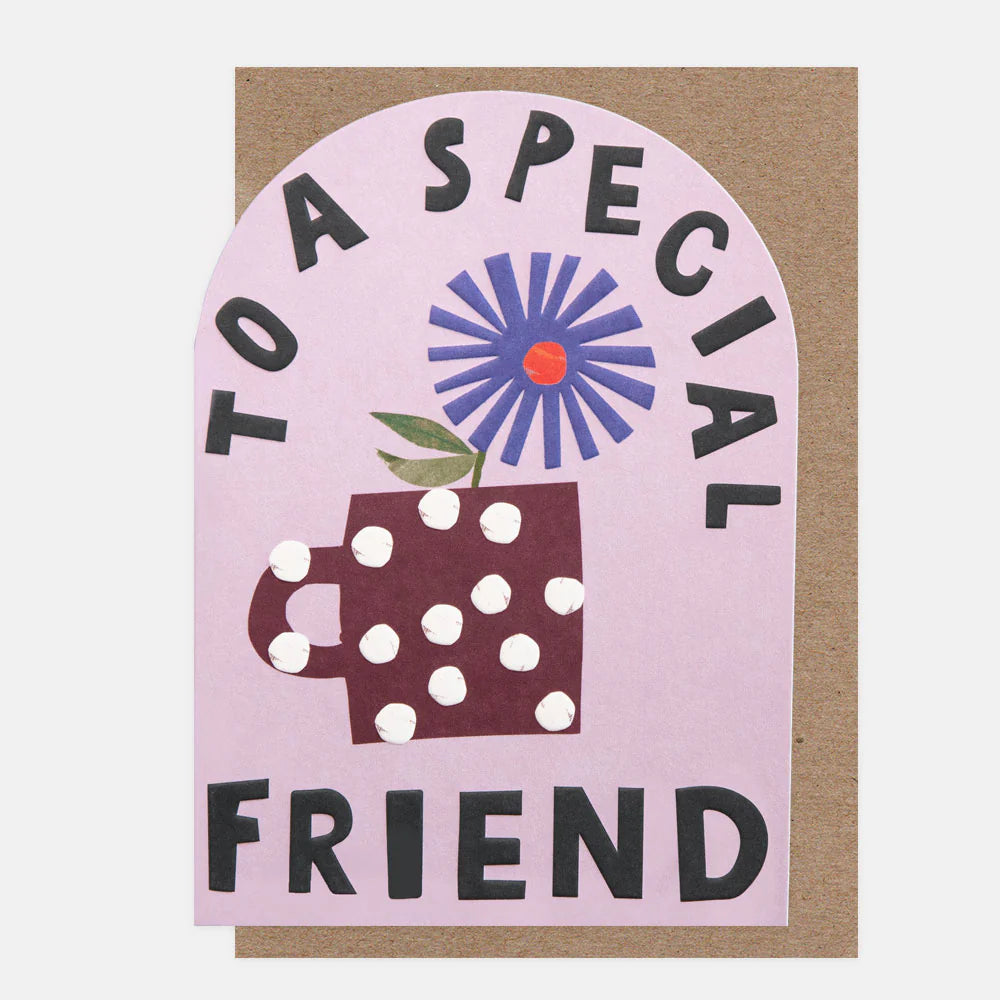 'TO A SPECIAL FRIEND'